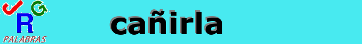 cañirla